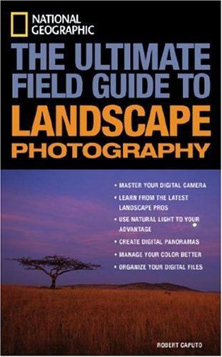 The ultimate field guide to landscape photography