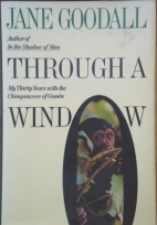 Through a window : my thirty years with the chimpanzees of Gombe