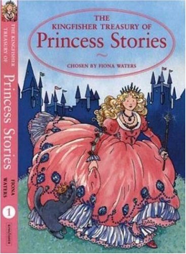 The Kinfisher treasury of princess stories
