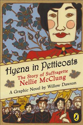 Hyena in petticoats : the story of suffragette Nellis McClung