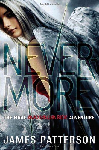 Never-more : the final Maximum Ride adventure