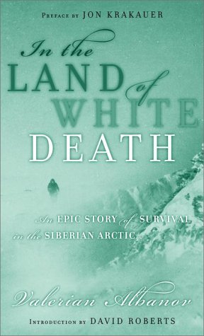 In the land of white death : an epic story of survival in the Siberian Arctic