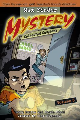 Max Finder mystery : collected casebook : volume 5