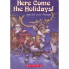 Here come the holidays! : stories and poems