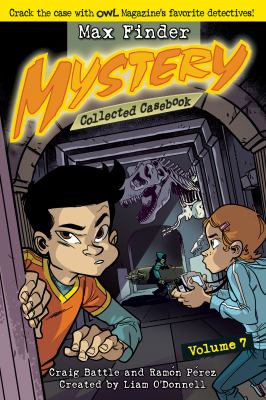 Max Finder mystery : collected casebook : volume 7