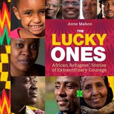 The lucky ones : African refugees' stories of extraordinary courage