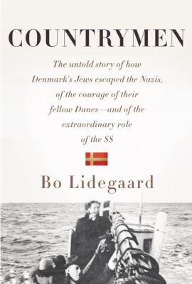 Countrymen : the untold story of how Denmark's Jews escaped the Nazis, of the courage of their fellow Danes--and of the extraordinary role of the SS