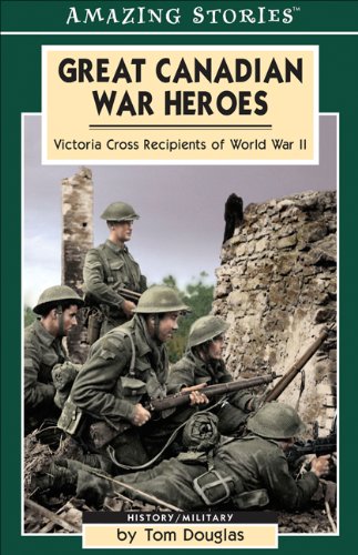 Great war heros : Victoria Cross recipients of World War II