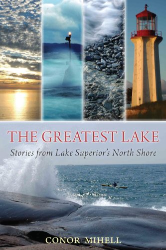 The greatest lake : stories from Lake Superior's north shore