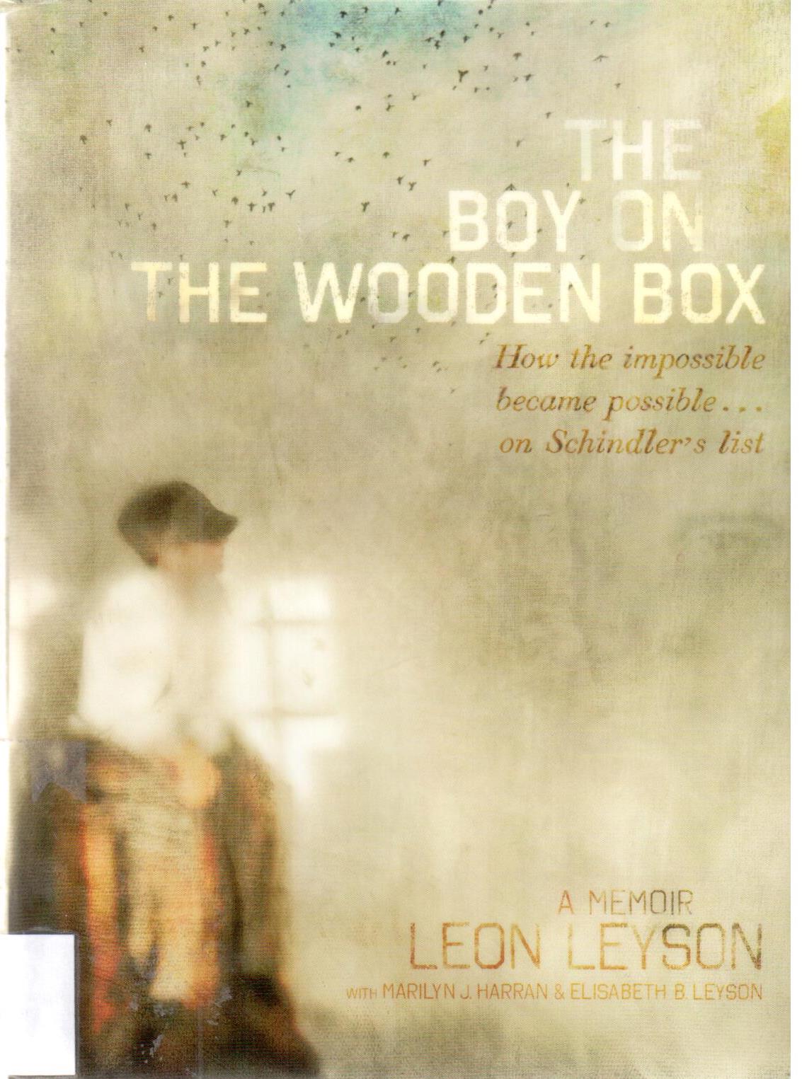 The boy on the wooden box : how the impossible became possible... on Schindler's list