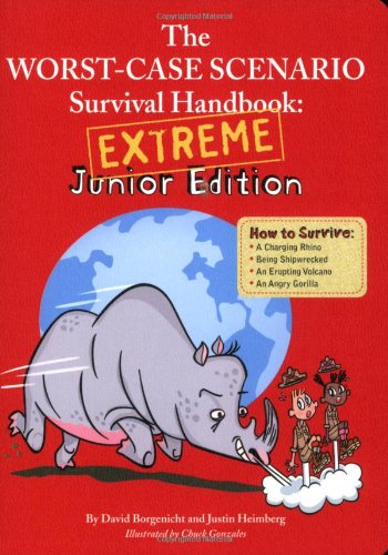 The worst-case scenario survival handbook : extreme junior edition