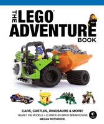 The LEGO adventure book : cars, castles, dinosaurs & more!. [Vol. 1], Cars, castles, dinosaurs & more! /