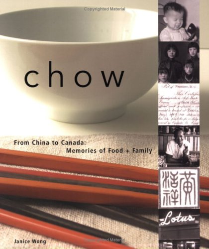 Chow : from China to Canada : memories of food + family