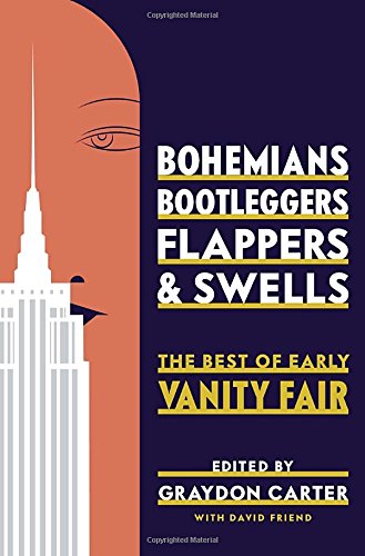 Bohemians, bootleggers, flappers, and swells : the best of early Vanity Fair