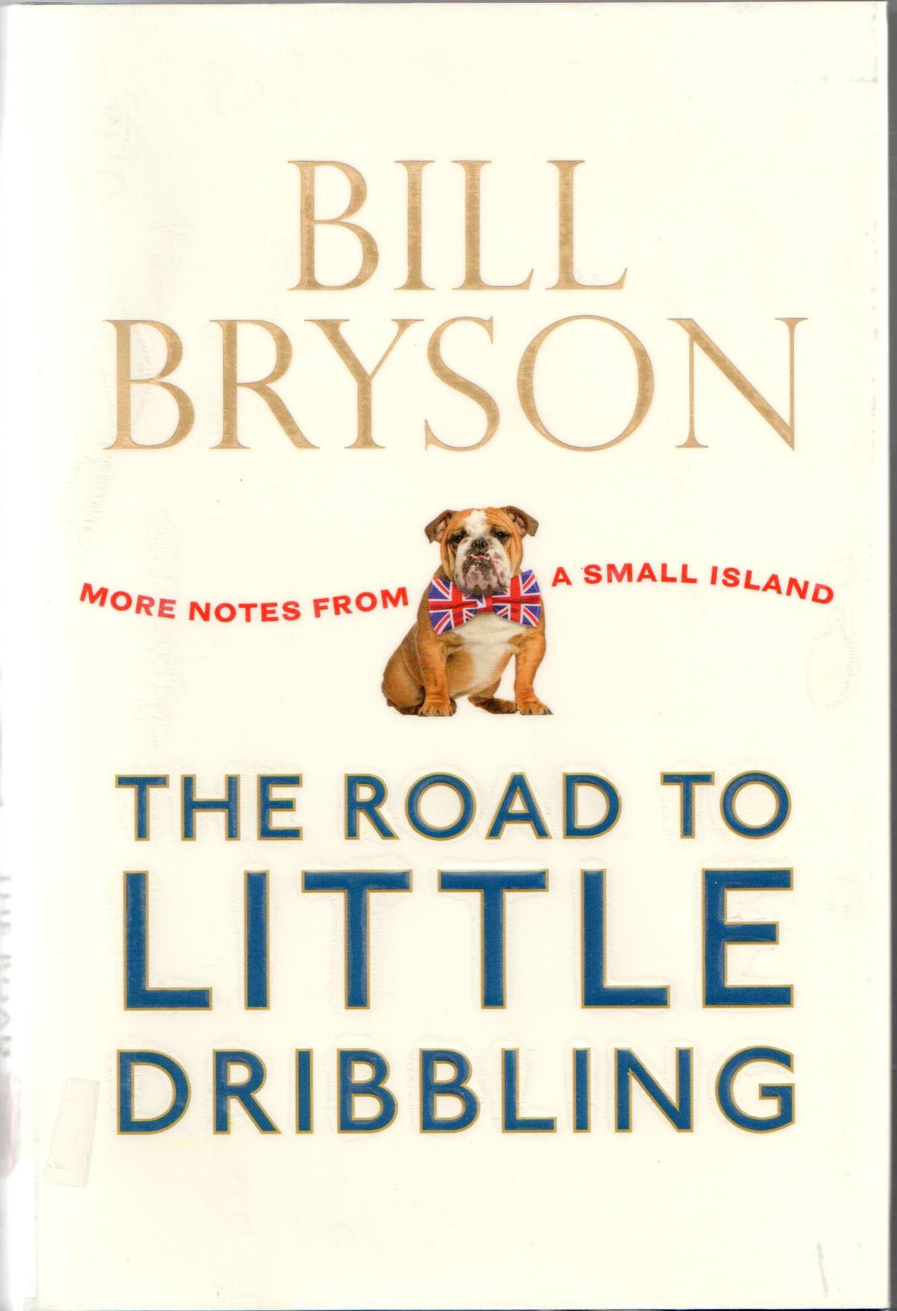 The road to Little Dribbling : more notes from a small island