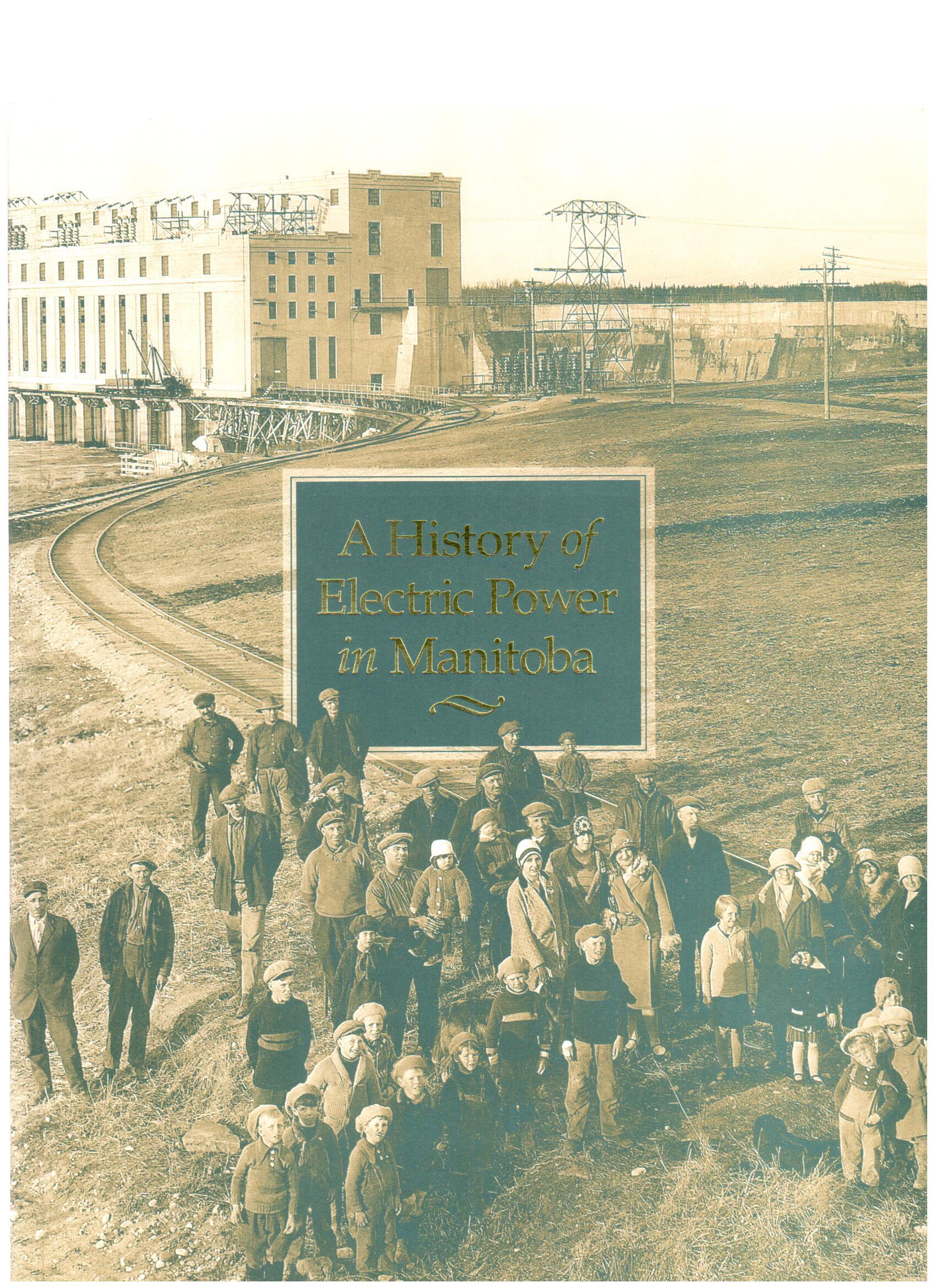 A history of electric power in Manitoba.