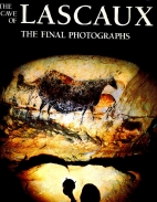 The cave of Lascaux : the final photographs