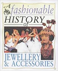 A fashionable history of jewelry & accessories