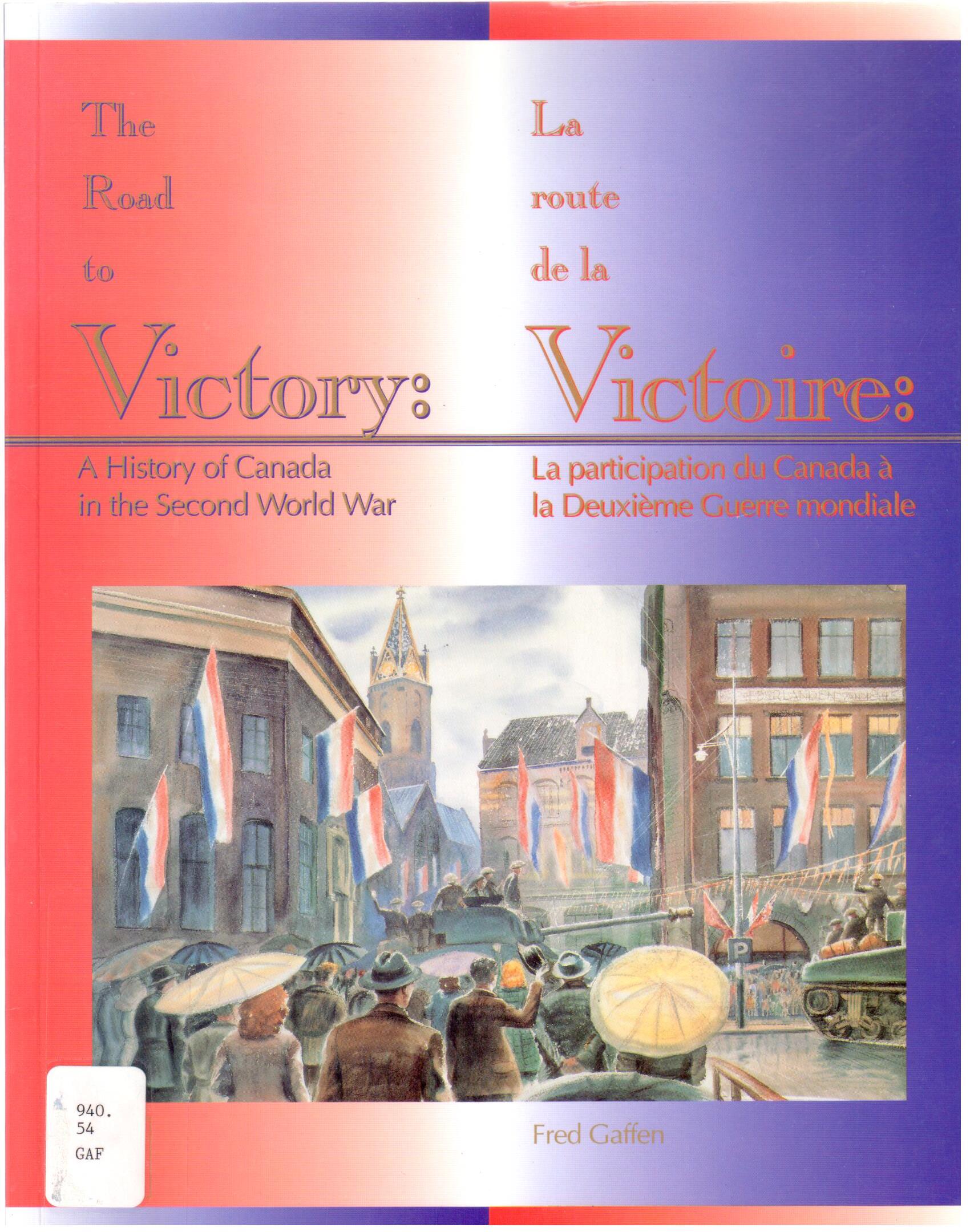 The road to victory : a history of Canada in the Second World War