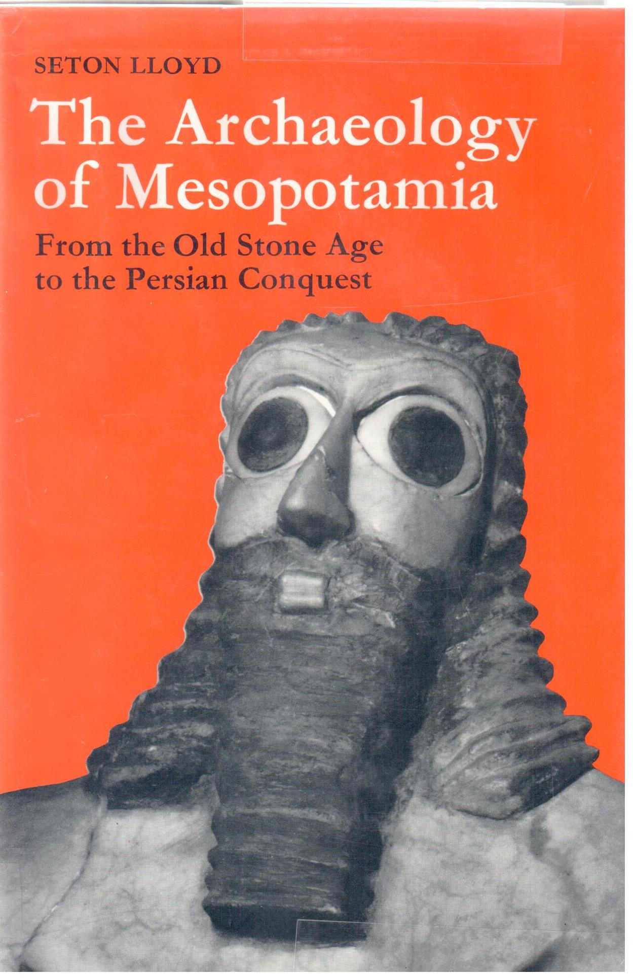 The archaeology of Mesopotamia : from the old stome age to the Persian conquest