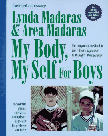 My body, my self for boys : the "whats happening to my body?" workbook