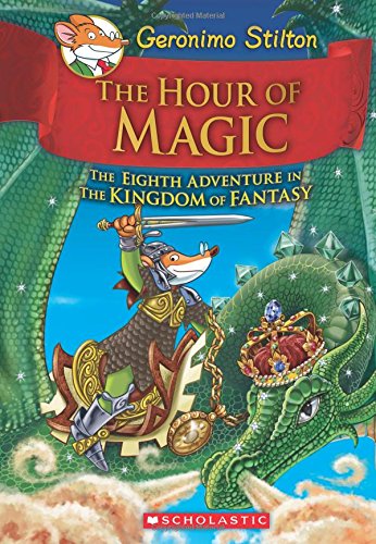 The hour of magic : the eighth adventure in the kingdom of fantasy