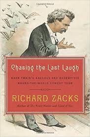 Chasing the last laugh : Mark Twain's raucous and redemptive round-the-world comedy tour