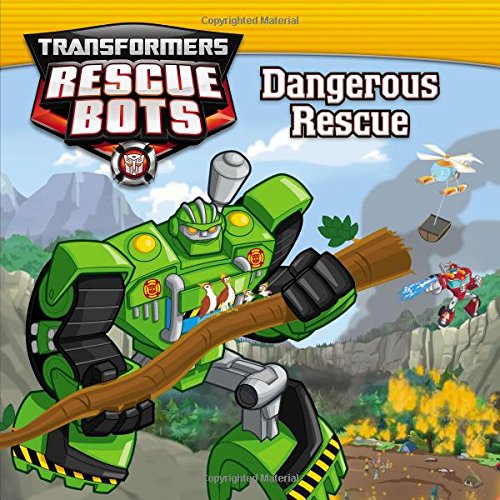 Transformers rescue bots : Dangerous rescue