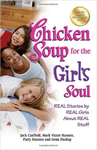 Chicken soup for the girl's soul : Real stories by real girls about real stuff