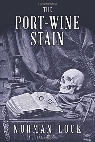 The port-wine stain : with an unfinished tale by Edgar A. Poe
