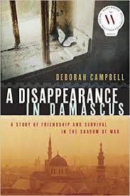 A disappearance in Damascus : a story of friendship and survival in the shadow of war