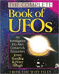 The complete book of UFOs : an investigation into alien contacts & encounters ; from the Why Files