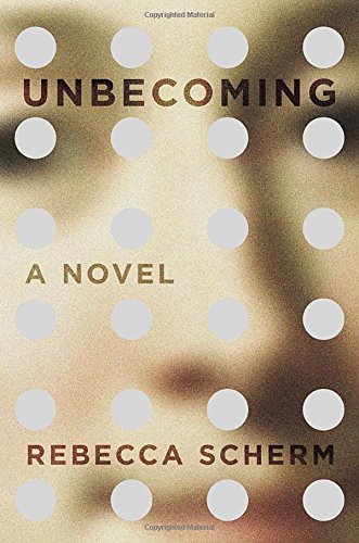 Unbecoming : a novel