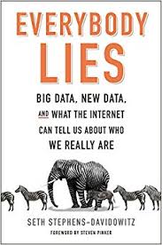 Everybody lies : big data, new data, and what the Internet can tell us about who we really are