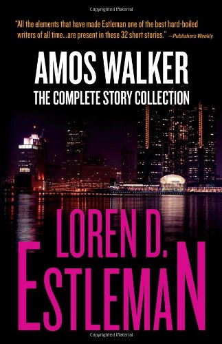 Amos Walker : the complete story collection