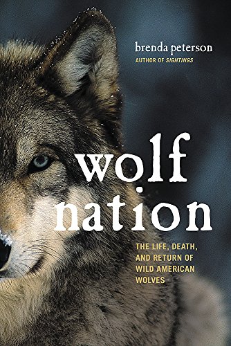 Wolf nation : the life, death, and return of wild American wolves
