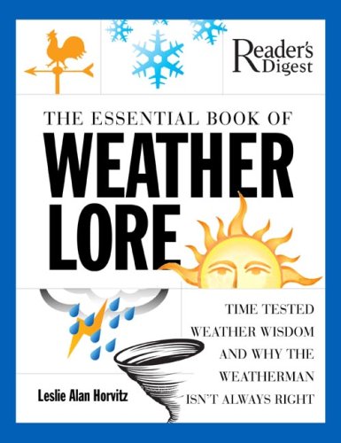 The essential book of weather lore : time-tested weather wisdom and why the weatherman isn't always right