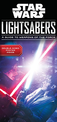 Star Wars lightsabers : a guide to weapons of the force