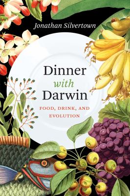 Dinner with Darwin : food, drink, and evolution