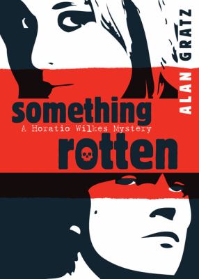Something rotten : a Horatio Wilkes mystery