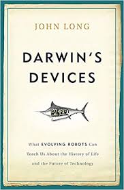 Darwin's devices : what evolving robots can teach us about the history of life and the future of technology