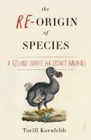 The Re-Origin of Species : A Second Chance for Extinct Animals