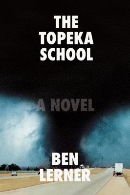 The Topeka school : a novel