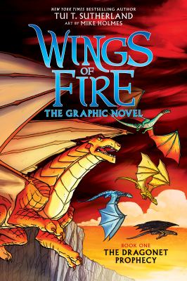 The dragonet prophecy : Wings of fire graphic novel. Book 1, The dragonet prophecy /