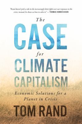 The Case for Climate Capitalism: Economic Solutions for a Planet in Crisis.