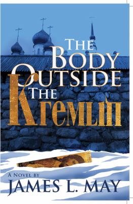 The body outside the Kremlin : a novel