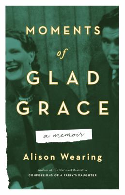 Moments of glad grace : a memoir