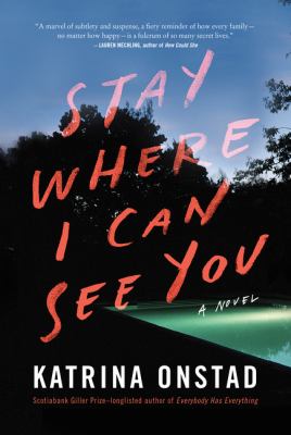 Stay where I can see you : a novel