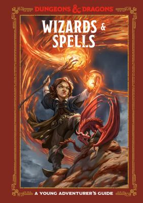 Wizards & spells : a young adventurer's guide. Dungeons & dragons /