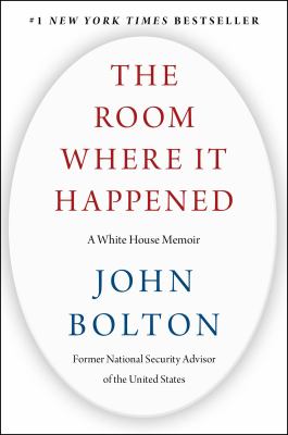 The Room Where It Happened : a White House memoir